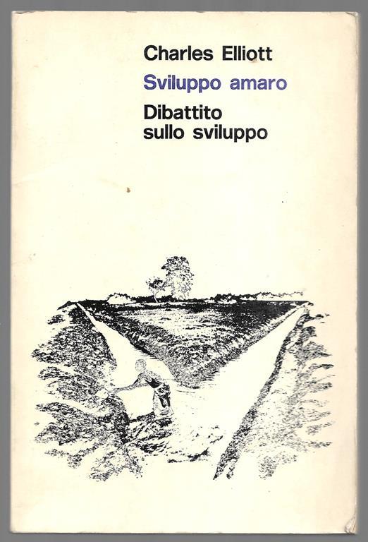 Sviluppo amaro - Dibattito sullo sviluppo - Charles H. Elliott - copertina