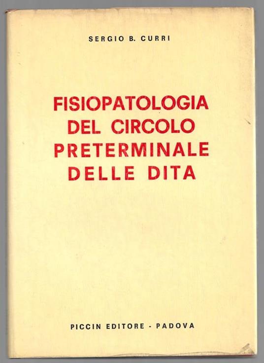 Fisiopatologia del circolo preterminale delle dita - Sergio B. Curri - copertina