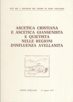 Ascetica cristiana e ascetica giansenista e quietista nelle regioni d'influenza avellanita