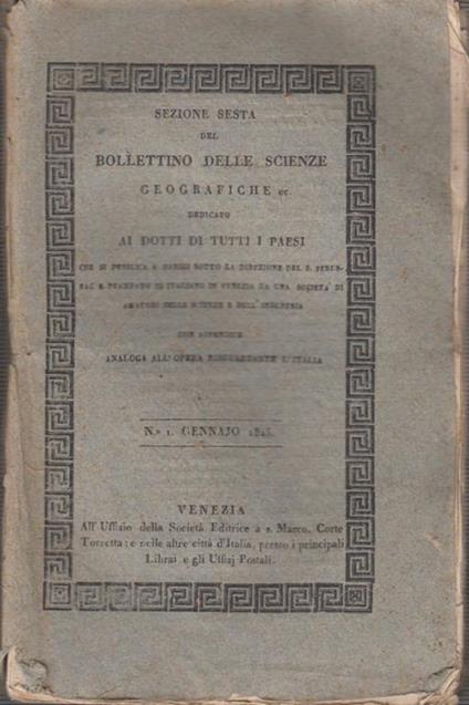 Sezione sesta del bollettino delle scienze geografiche dedicato ai dotti di tutti i paesi 6 numeri Gennaio - Giugno 1825 - Anonimo - copertina