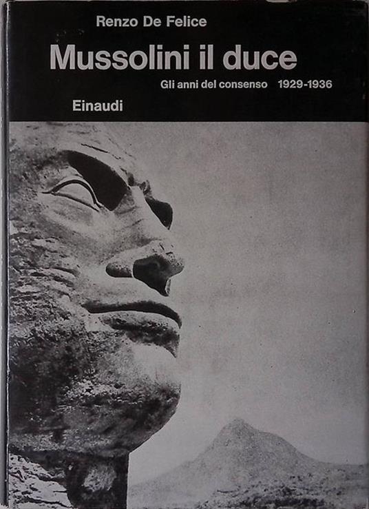 Mussolini il duce. Gli anni del consenso 1929-1936 - De Felice - copertina