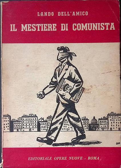 Il mestiere di comunista - Lando Dell'Amico - copertina
