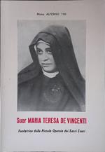 Suor Maria Teresa De Vincenti. Fondatrice delle Piccole Operaie dei Sacri Cuori