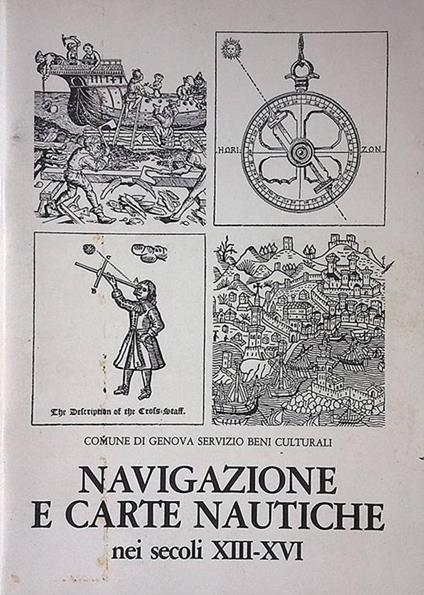 Navigazione e carte nautiche nei secoli XIII-XVI - copertina
