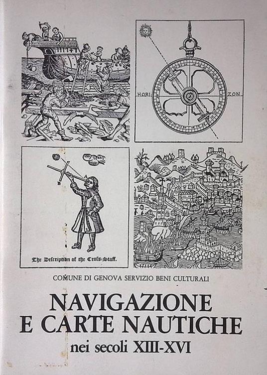 Navigazione e carte nautiche nei secoli XIII-XVI - copertina