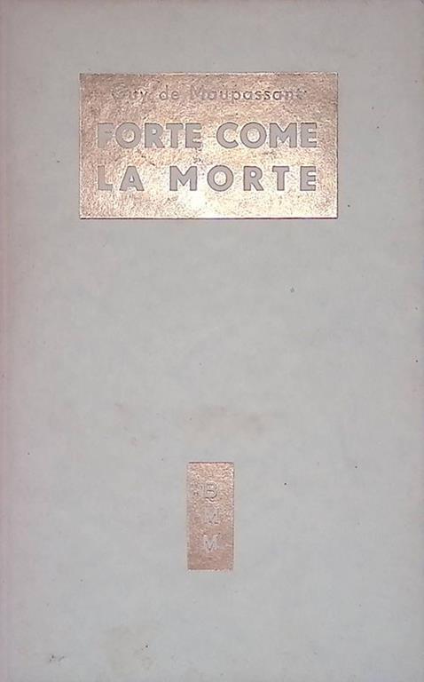 Forte come la morte - Guy de Maupassant - copertina