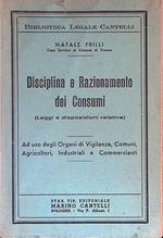 Disciplina e Razionamento dei Consumi. Leggi e disposizioni reiative