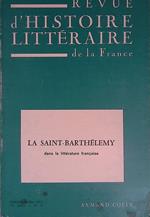 La Saint Barthelemy dans la litterature francaise. Revue d'Historie Litterarie de la France