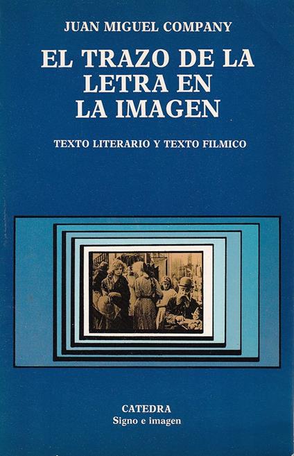 El Trazo De La Letra En La Imagen Texto Literario y Texto Filmico - copertina