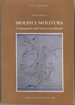Molini E Molitura. Le Dinamiche Dell'Umbria Meridionale