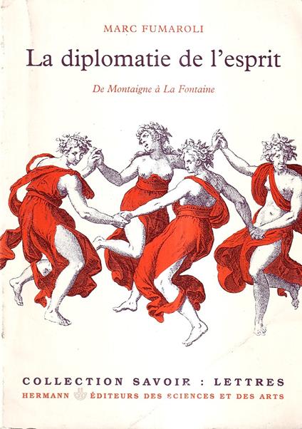 La Diplomatie De L'esprit, De Montaigne a La Fontaine - Marc Fumaroli - copertina
