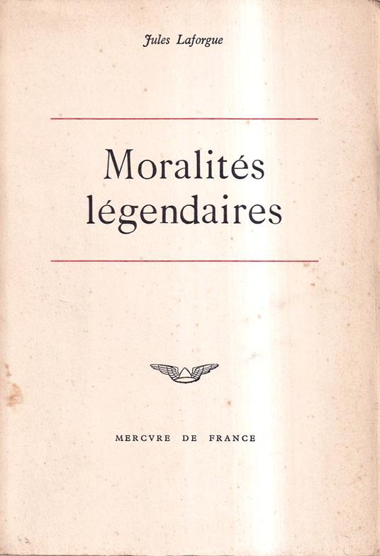 Moralités légendaires. Suivies de "Les deux pigeons" - Jules Laforgue - copertina