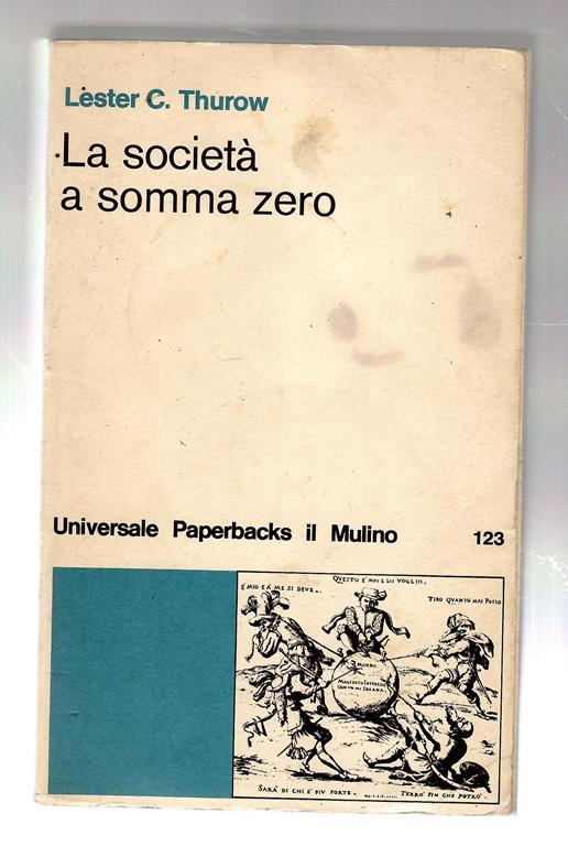 La società a Somma Zero - Lester C. Thurow - copertina