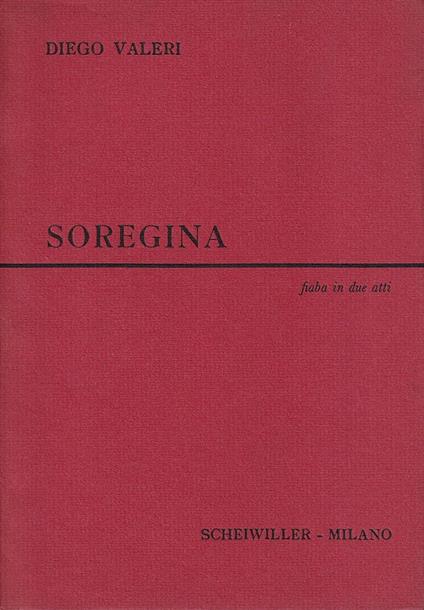 Soregina. Fiaba in due atti - Diego Valeri - copertina