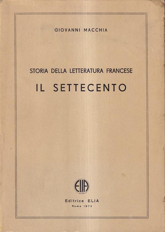 Storia della letteratura francese. Il Settecento - Giovanni Macchia - copertina
