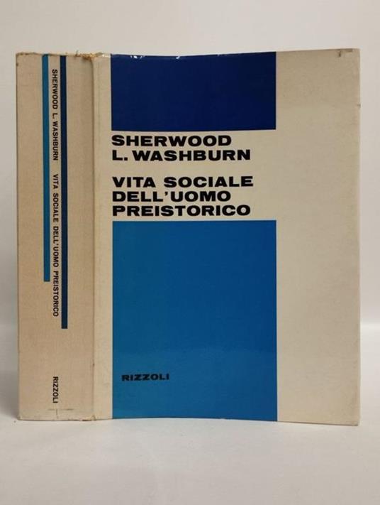 Vita Sociale Dell’Uomo Preistorico - Sherwood L. Washburn - copertina