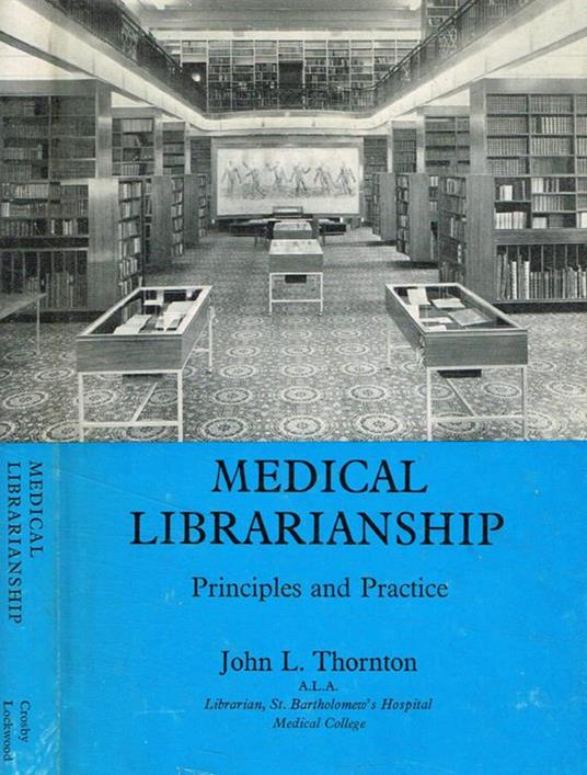 Medical librarianship. Principles and practice - John Thornton - copertina