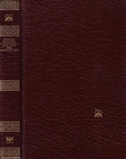 Non solo per dimenticare - Pamela Bullard - copertina