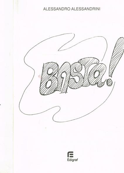 Basta! - Alessandro Alessandrini - copertina