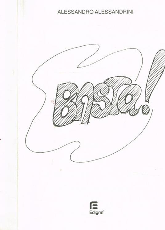 Basta! - Alessandro Alessandrini - copertina