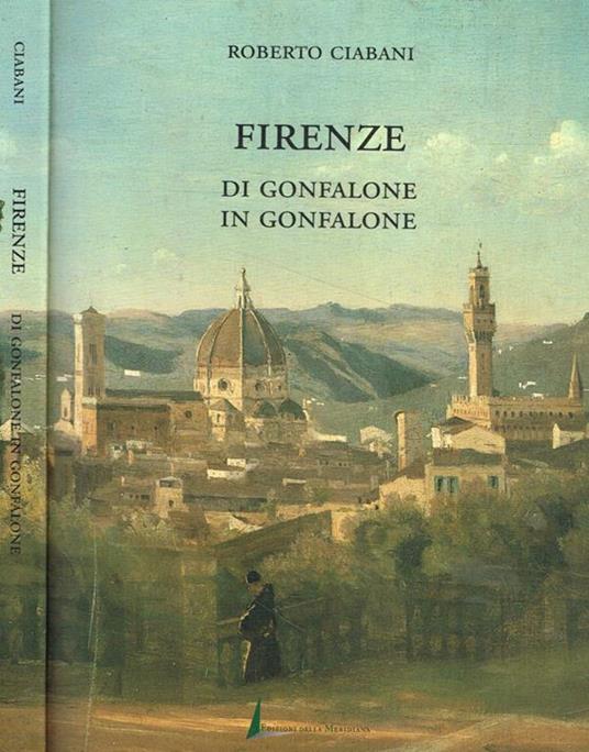 Firenze. Di Gonfalone in gonfalone - Roberto Ciabani - copertina