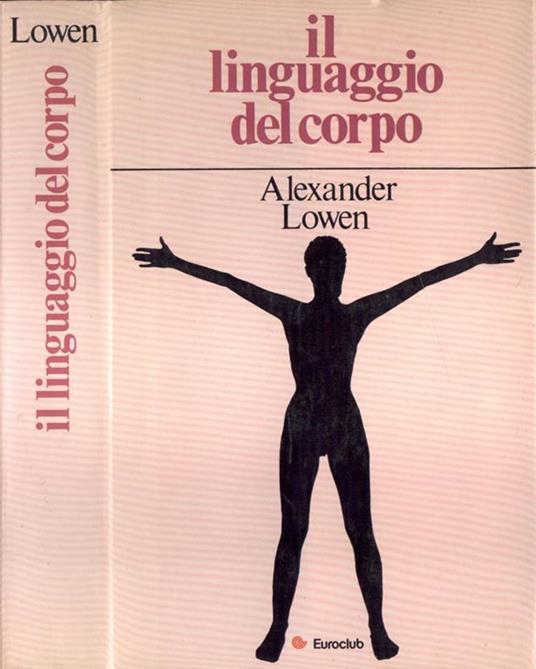 Il linguaggio del corpo - Alexander Lowen - copertina