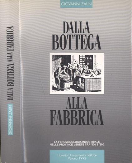 Dalla bottega alla fabbrica - Giovanni Zalin - copertina