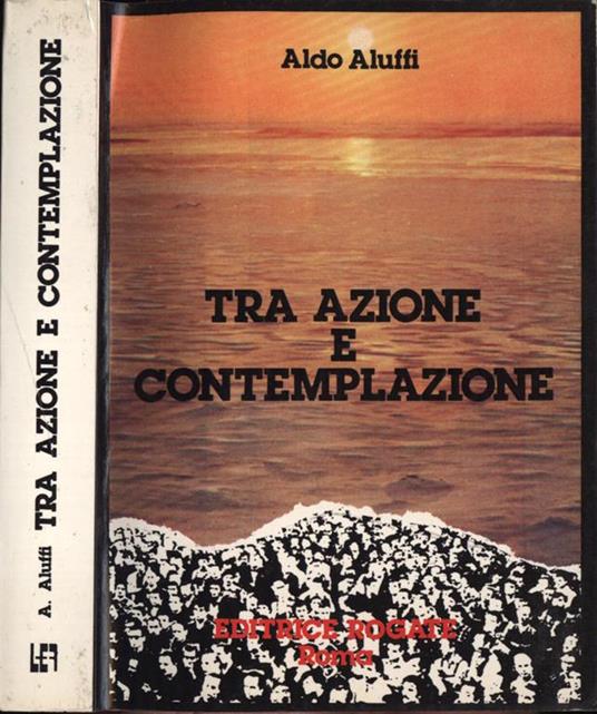 Tra azione e contemplazione - Aldo Aluffi - copertina