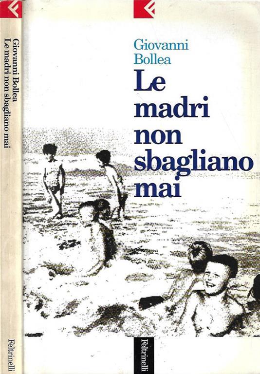 Le madri non sbagliano mai - Giovanni Bollea - copertina