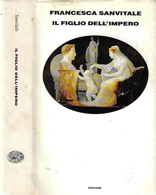 Il figlio dell'Impero - Francesca Sanvitale - copertina