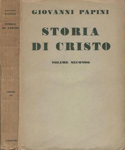 Storia di Cristo - Volume Secondo - Giovanni Papini - copertina