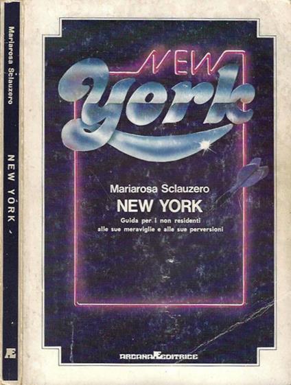 New York. Guida per i non residenti alle sue meraviglie e alle sue perversioni - copertina