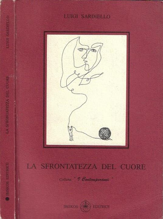La sfrontatezza del cuore - Luigi Sardiello - copertina