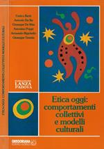 Etica oggi: comportamenti collettivi e modelli culturali