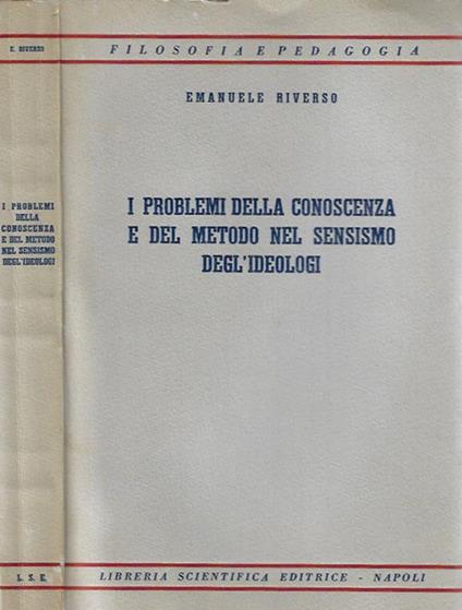 I problemi della conoscenza e del metodo nel sensismo degl'ideologi - Emanuele Riverso - copertina
