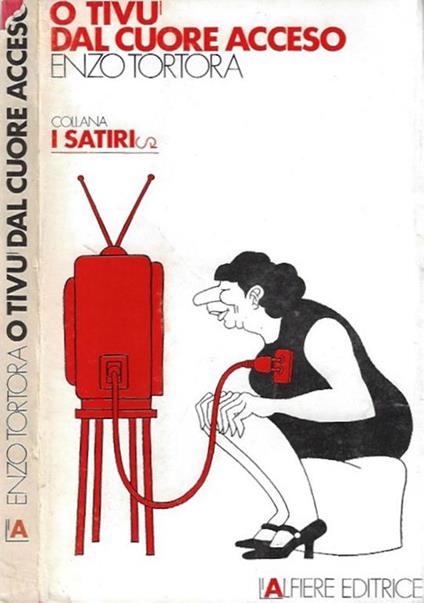O tivù dal cuore acceso - Enzo Tortora - copertina