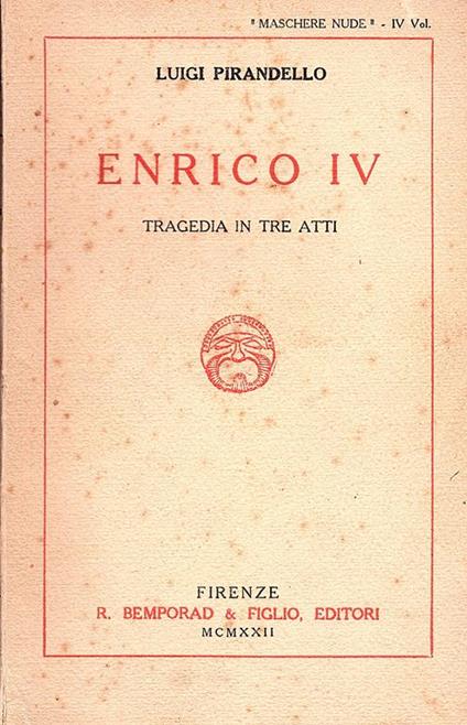 Enrico IV. Tragedia in tre atti. *Maschere nude* - IV Vol - Luigi Pirandello - copertina