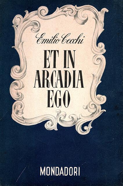 Et in Arcadia Ego - Emilio Cecchi - copertina