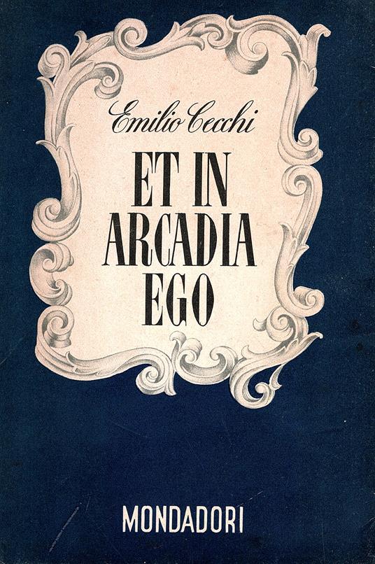 Et in Arcadia Ego - Emilio Cecchi - copertina