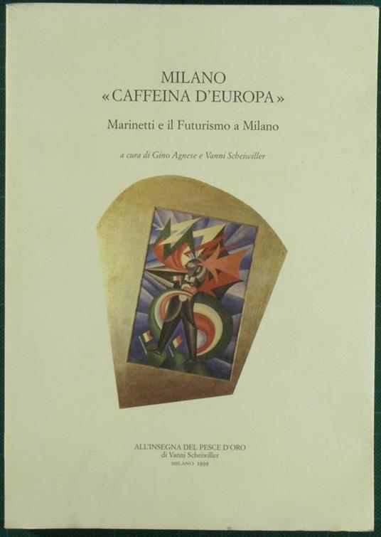 Milano, Caffeina d'Europa. Marinetti e il Futurismo a Milano - copertina