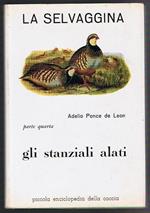 La selvaggina. Parte quarta. Gli stanziali alati
