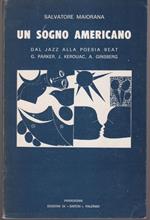 Un sogno americano Dal jazz alla poesia beat C. Parker, J. Kerouac, A. Ginsberg Interventi di Aldo Gerbino - Lorenzo Vota - Lucio Zinna