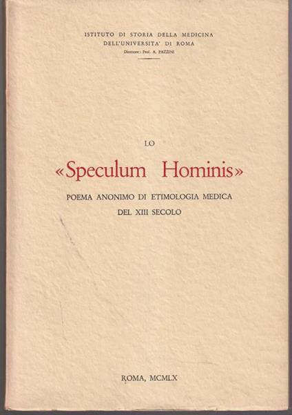 Lo "Speculum Hominis" Poema anonimo di etimologia medica del XIII secolo (A cura di) Marco T. Malato, Concezio Alicandri-Ciufelli - Anonimo - copertina