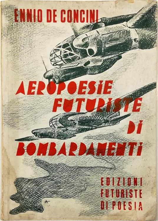 Aeropoesie futuriste di bombardamenti - Ennio De Concini - copertina