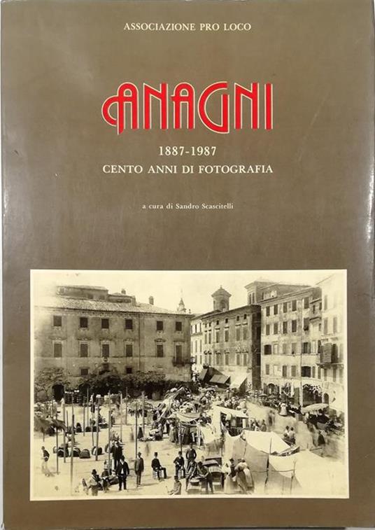 Anagni 1887-1987 Cento anni di fotografia - copertina
