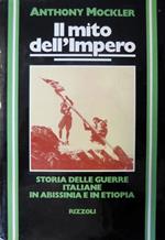 Il mito dell'Impero: storia delle guerre italiane in Abissinia e in Etiopia