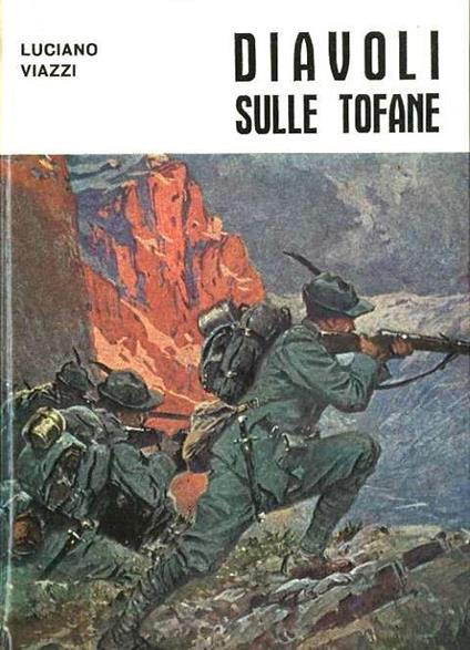 Diavoli sulle Tofane: 1915-1917 - Luciano Viazzi - copertina