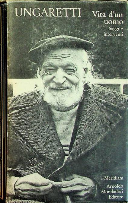 Vita d'un uomo: Saggi e interventi - Giuseppe Ungaretti - copertina