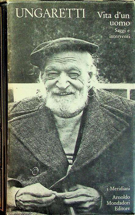 Vita d'un uomo: Saggi e interventi - Giuseppe Ungaretti - copertina