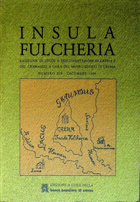 Insula fulcheria: rassegna di studi e documentazioni di Crema e del Cremasco: N. XIV (dicembre 1984) - copertina